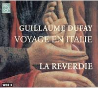 Dufay: Voyage En Italie by La Reverdie (2009-05-21)