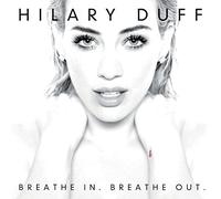 Duff, Hilary - Breathe in, Breathe Out