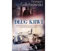 Dług krwi [Une dette de sang] - Grzegorz Gołębiowski (Buch auf Polnisch)