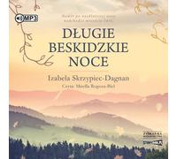 Długie beskidzkie noce - Izabela Skrzypiec-Dagnan (Hörbuch auf Polnisch)