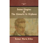 Duino Elegies And The Sonnets To Orpheus
