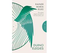 Duino Elegies: The Original English Translation of Rilke's Landmark Poetry Cycle, by Vita and Edward Sackville-west - Reissued for the First Time in 90 Years