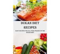 Dukan Diet Recipes Easy Recipes for All Four Phases of the Dukan Diet - Sean Turner - Robert Corbin - Livre en Anglais Sean TurnerSean Turner (Auteur)