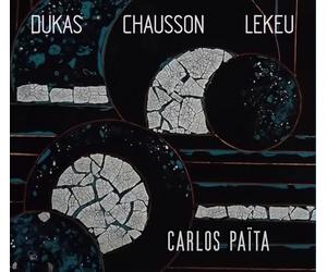 Dukas - Chausson - Lekeu : Oeuvres Orchestrales / Carlos Païta