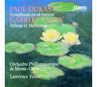 Dukas, Fauré : Symphonie en Ut Majeur. Pelléas et Mélisande. Foster