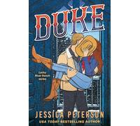 Duke: A wildly hot snowed-in, found-family cowboy romance from bestselling sensation
