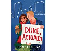 Duke, Actually: A Friends to Lovers Interracial Duke Romance - A Witty Manhattan Rom-Com About a Divorced Professor and a Playboy Baron