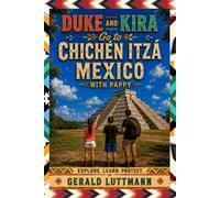Duke and Kira Go to Chichen Itza Mexico with Pappy