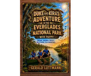 Duke and Kira's Adventure in the Everglades National Park with Pappy!