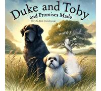 Duke And Toby And Promises Made: A Story of Love, Loss, and the Promises That Last Forever