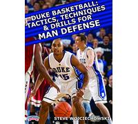 Duke Basketball: Tactics, Techniques and Drills for Man Defense