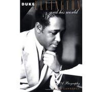 Duke Ellington and His World: A Biography Lawrence, A. H. (Auteur)