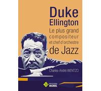 Duke ellington le plus grand compositeur et chef d'orchestre de jazz