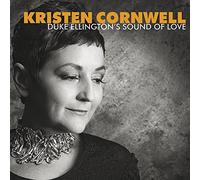 Duke Ellington’s Sound of Love/Kristen Cornwell