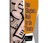 Duke Ellington's Music for the Theatre John Franceschina (Auteur)