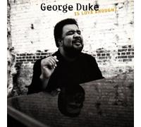 Duke, George - Is Love Enough?