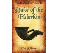 Duke of the Elderkin Elderkin Chronicles, #3 - Elyse M Grasso - Elyse Grasso - ebook (ePub) - Livre