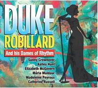 Duke Robillard - Duke Robillard And His Dames Of Rhythm [New CD]