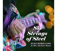 Duke Robillard - Six Strings Of Steel [Compact Discs]