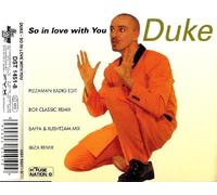 Duke - So In Love With You (CD-Single Duke (Mark Carson Adams), 4 Tracks, 1994 DST 1451-8) Pizzaman Radio Edit 4.17 / Bor Classic Remix 5.15 / Baffa & Rushteam Mix 8.20 / Ibiza Remix 5.49 u.a.