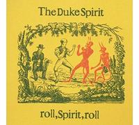 Duke Spirit - Roll,Spirit,Roll