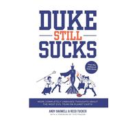 Duke Still Sucks: More Completely Unbiased Thoughts About The Most Evil Team On Planet Earth