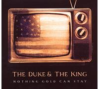 Duke & the King - Nothing Gold Can Stay [Import]