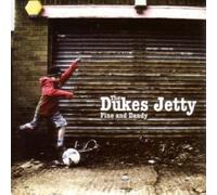 Dukes Jetty - Fine and Dandy