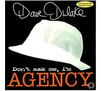Dulake, Dave - Don't Ask Me, I'm Agency [Import]