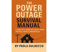 Dulbecco Survival Series: Book 1 - Power Outage Survival Manual: A Practical Guide to Home Power, Backup Energy, and Staying Safe When the Lights Go Out
