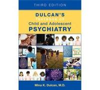 Dulcans Textbook of Child and Adolescent Psychiatry Edited by Mina K Dulcan (Auteur)