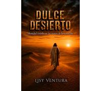 DULCE DESIERTO: Identidad forjada en las arenas de la tentación