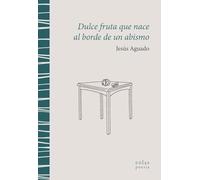 Dulce fruta que nace al borde de un abismo