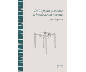 Dulce fruta que nace al borde de un abismo