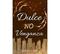 DULCE NO VENGANZA