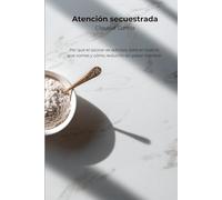 Dulce veneno: Por qué el azúcar es adictivo, está en todo lo que comes y cómo reducirlo sin pasar hambre