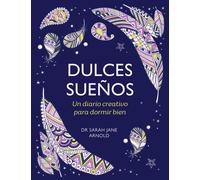 Dulces Sueños: Un Diario Creativo Para Dormir Bien / The Can't Sleep Colouring Journal
