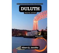 Duluth Travel Guide 2025-2026: Historic Landmarks, Scenic Drives, and Outdoor Thrills on the Great Lake
