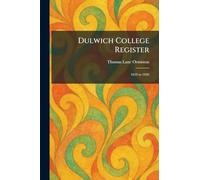 Dulwich College Register: 1619 to 1926