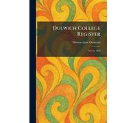 Dulwich College Register: 1619 to 1926