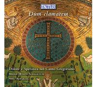 Dum Clamarem : Sorrow and Hope in Gregorian Chant