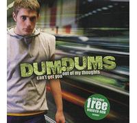 Dum Dums - Cant Get You Out of My. [Import]