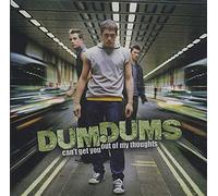 Dum Dums - Cant Get You Out of My. [Import]