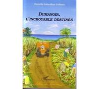 Dumanoir, l'incroyable destinée Danielle Gobardhan Vallenet (Auteur)