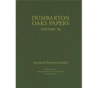 Dumbarton Oaks Papers 74 Colin M. Whiting (Auteur)