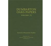 Dumbarton Oaks Papers 75 Dumbarton Oaks Papers 75 (Auteur)