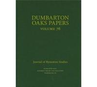 Dumbarton Oaks Papers 76 Dumbarton Oaks Papers 76 (Auteur)