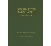 Dumbarton Oaks Papers, 79