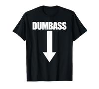Dumbass Arrow Down Funny Je suis Un crétin T-Shirt