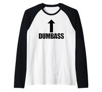 Dumbass Arrow Up Funny Je suis Un crétin Manche Raglan